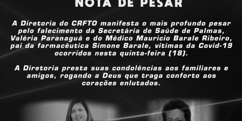 Diretoria do CRFTO lamenta falecimento da Secretária de Saúde de Palmas e do Médico Mauricio Barale, vítimas da Covid-19