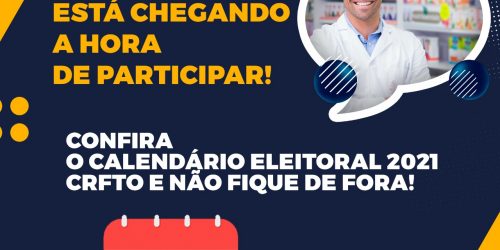 ELEIÇÕES CRFTO/CFF: Confira o calendário Eleitoral 2021 e tire suas dúvidas