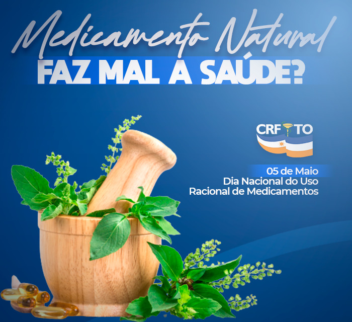 Dia Nacional do Uso Racional de Medicamentos: CRFTO chama atenção sobre os riscos da automedicação com produtos naturais