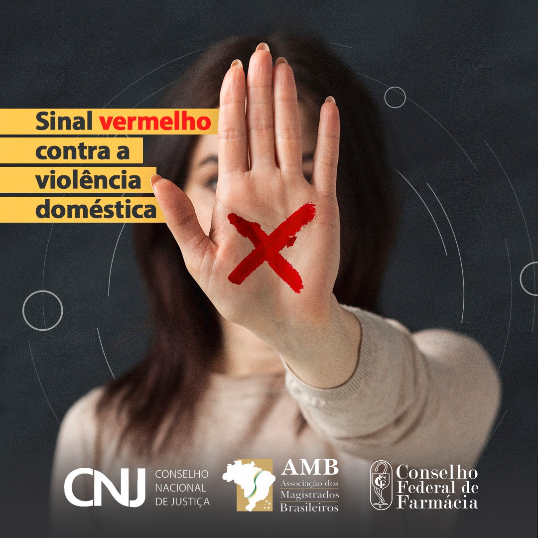 SINAL VERMELHO: Justiça lança campanha nacional para incentivar denúncia de violência doméstica