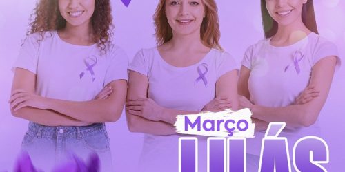 Março Lilás mês de conscientização a população sobre a prevenção e combate ao câncer de colo uterino