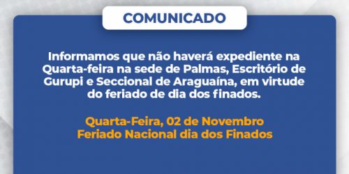 Sede de Palmas, Seccional de Araguaína e Escritório de Gurupi não terá expediente no Feriado do Dia de Finados