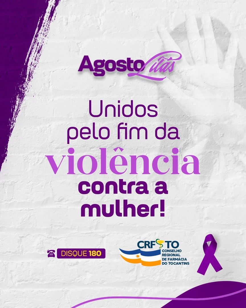 Agosto Lilás: Mês de Combate à Violência Contra as Mulheres em Todo o País