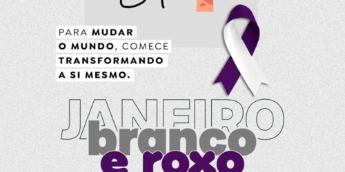 Janeiro Branco e Roxo: saúde mental e combate e prevenção à hanseníase.